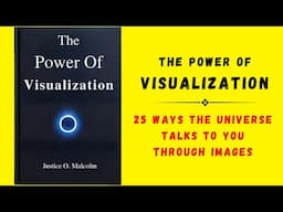 The Power Of Visualization: 25 Ways The Universe Talks To You  Through Images (Audiobook)