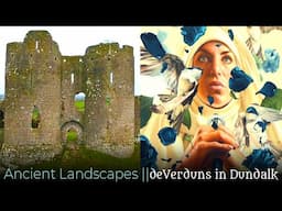 de Verduns in Dundalk - Ep5.  Tara Tine's Ancient Landscapes