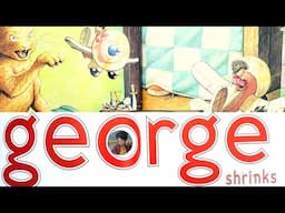 George Shrinks By William Joyce | Children's Story Read Aloud