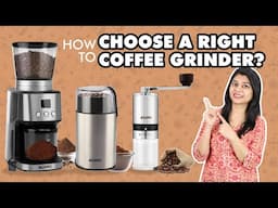 Manual, Electric & Automatic Coffee Grinder - How To Choose The Right Coffee Grinder?