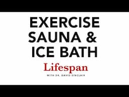 Exercise, Heat, Cold & Other Stressors for Longevity | Lifespan with Dr. David Sinclair #3