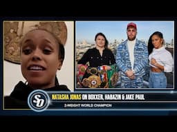 'JAKE PAUL SHOWING PROMOTERS HOW IT'S DONE!' - Natasha Jonas on Boxxer, Habazin, Taylor