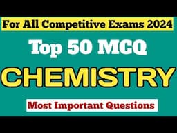 Top 50 Chemistry MCQ | Most Important MCQ Questions for All Competitive Exams| MDCAT 2024