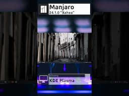 Manjaro 24.1.0 "Xahea" PLASMA Edition Quick Overview #shorts