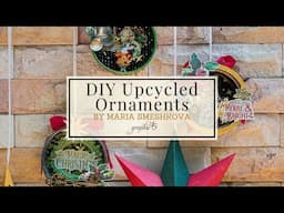 DIY Upcycled Christmas Ornaments with Graphic 45 Merry & Bright