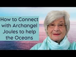 How to Connect with Archangel Joules to help the Oceans