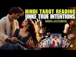 ❤️UNKE TRUE INTENTIONS | UNKI CURRENT FEELINGS TODAY  | HINDI TAROT CARD READING | THE DIVINE TAROT