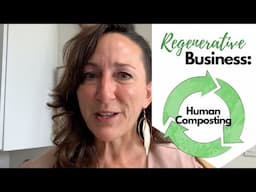 Regenerative Business - How Human Composting Helps Mitigate Climate Change