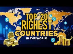 Top 20 Richest Countries in the World – Surprises Await!