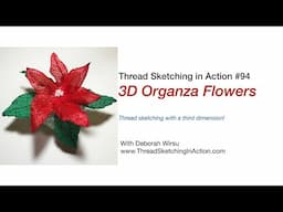 Thread Sketching In Action - No 94 - 3D Organza Flowers