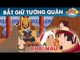 BẮT GIỮ TƯỚNG QUÂN - TRUYỆN CỔ TÍCH - PHIM HOẠT HÌNH - KHOẢNH KHẮC KỲ DIỆU - QUÀ TẶNG CUỘC SỐNG