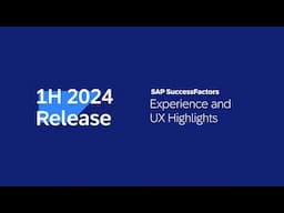 SAP SuccessFactors 1H 2024 Release Highlights - Experience and UX