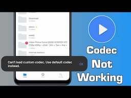 Can't Load Custom Codec In Mx Player | Can't Load Custom Codec. Use Default Codec Instead. Mx Player
