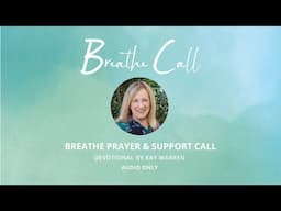 Trusting in a faithful God | Breathe Devotional with Kay Warren