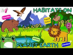 Animal Habitats For Kids | Animal Homes - Kids Vocabulary | Nature & Environment | Best Learning Vid