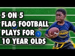 5 on 5 Flag Football Plays For 10 Year Olds