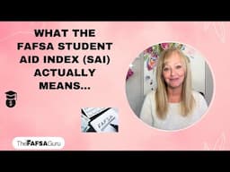 What the FAFSA Student Aid Index (SAI) Actually Means…