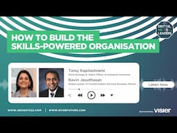 How to Build the Skills-Powered Organisation (Interview with Tanuj Kapilashrami & Ravin Jesuthasan)