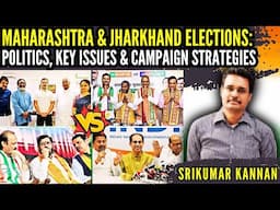 Maharashtra & Jharkhand Elections: Politics, Key Issues & Campaign Strategies • Srikumar Kannan