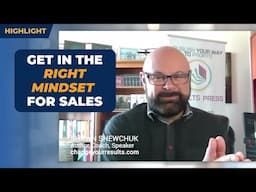 What Is The Right Mindset For A Salesperson? | Shawn Shewchuk Interview Highlight #3