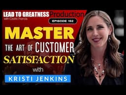 192. Master the Art of Customer Satisfaction with Kristi Jenkins | Cedric Francis