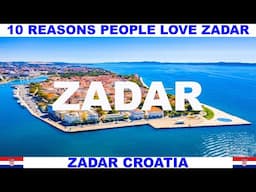 10 REASONS PEOPLE LOVE ZADAR CROATIA