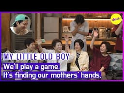 [MY LITTLE OLD BOY] We'll play a game. It's finding our mothers' hands. (ENGSUB)