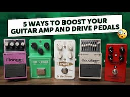 5 ways to boost your guitar amp and drive pedals | Sound Demo & Comparison