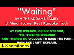 "Waiting" (Lower Key) from The Addams Family (D Minor) - Karaoke Track with Lyrics on Screen