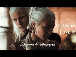 Daemon & Rhaenyra - Crazy in Love [+e7]