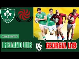 Ireland U18 vs Georgia U18 - | Last-Second Rugby Thriller!"