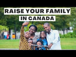 WHY CANADA IS THE BEST PLACE TO HAVE KIDS AND RAISE A FAMILY | IMMIGRANT SUCCESS IN CANADA