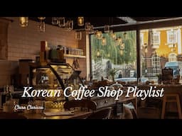 커피숍;Korean Coffee Shop/Cafe Playlist Part1;k-acoustic/k-indie(Relaxing/Studying/Soft/Soothing/Chill)