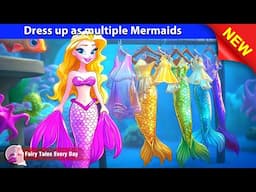 Dress up as multiple Mermaids 🐬✨ Bedtime Stories - English Fairy Tales 🌛 Fairy Tales Every Day