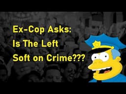 Ex-Cop Asks: Is The Left Soft on Crime??