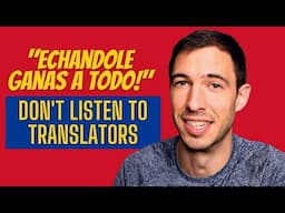 "Echandole Ganas A Todo!" (A funny translation story)