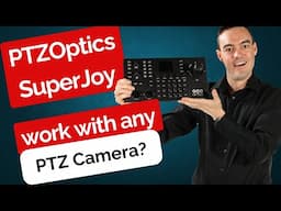 Does the PTZOptics SuperJoy work with any PTZ Camera?