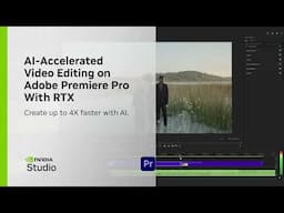 AI-Accelerated Video Editing on Adobe Premiere Pro w/ NVIDIA RTX GPUs