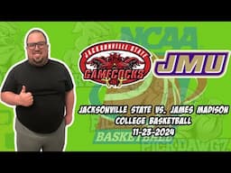 Jacksonville State vs James Madison 11/23/24 Free College Basketball Picks & Prediction | NCAAB Pick