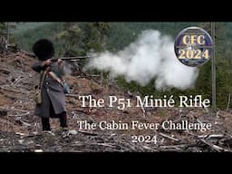 The P51 Minié Rifle: The Cabin Fever Challenge 2024