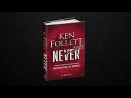 NEVER by Ken Follett: The new must-read epic from master storyteller Ken Follett