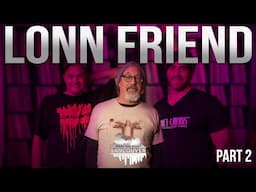 LONN FRIEND (Part 2) | An Evening with Music Journalist & RIP Magazine Editor; Lonn Friend.