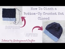 How To Cinch a Bottom-Up Crochet Hat Closed