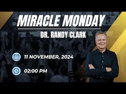 Miracle Monday with Dr. Randy Clark