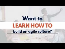 Building an Agile Culture