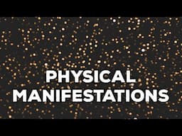 Physical Manifestations