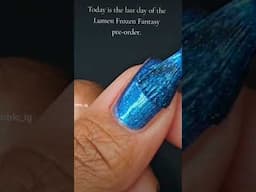 Last Day to pre-order Lumen Nails Frozen Fantasy #paidpr