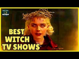 10 Witch Fantasy Shows to Watch Now