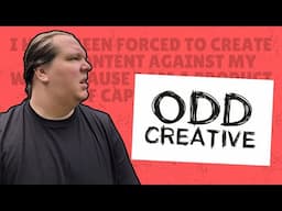 What is Odd Creative? [I have been forced to make this content]