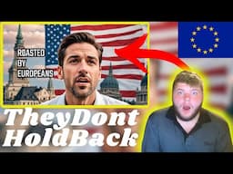 American Reacts To | Europeans ROASTING America